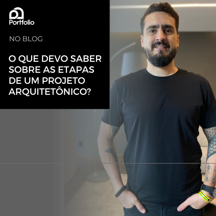 O que devo saber sobre as etapas de um projeto arquitetônico?